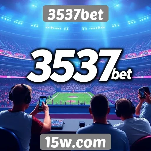 Cobertura de eventos ao vivo no 3537bet